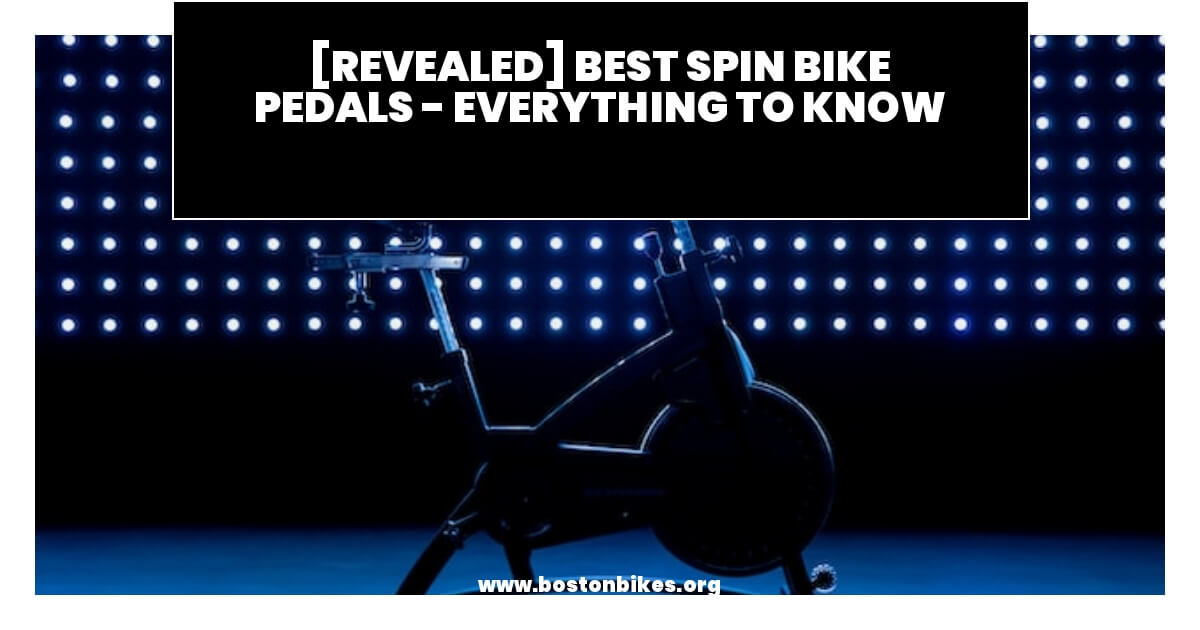 [Revealed] Best Spin Bike Pedals Everything to Know